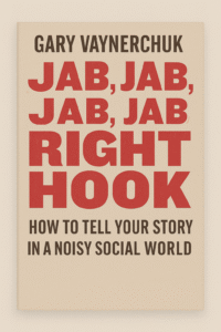 Jab-Jab-Jab-Right-Hook-by-Gary-Vaynerchuk